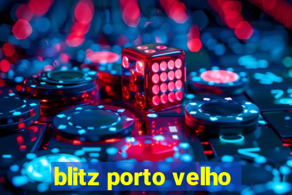 blitz porto velho